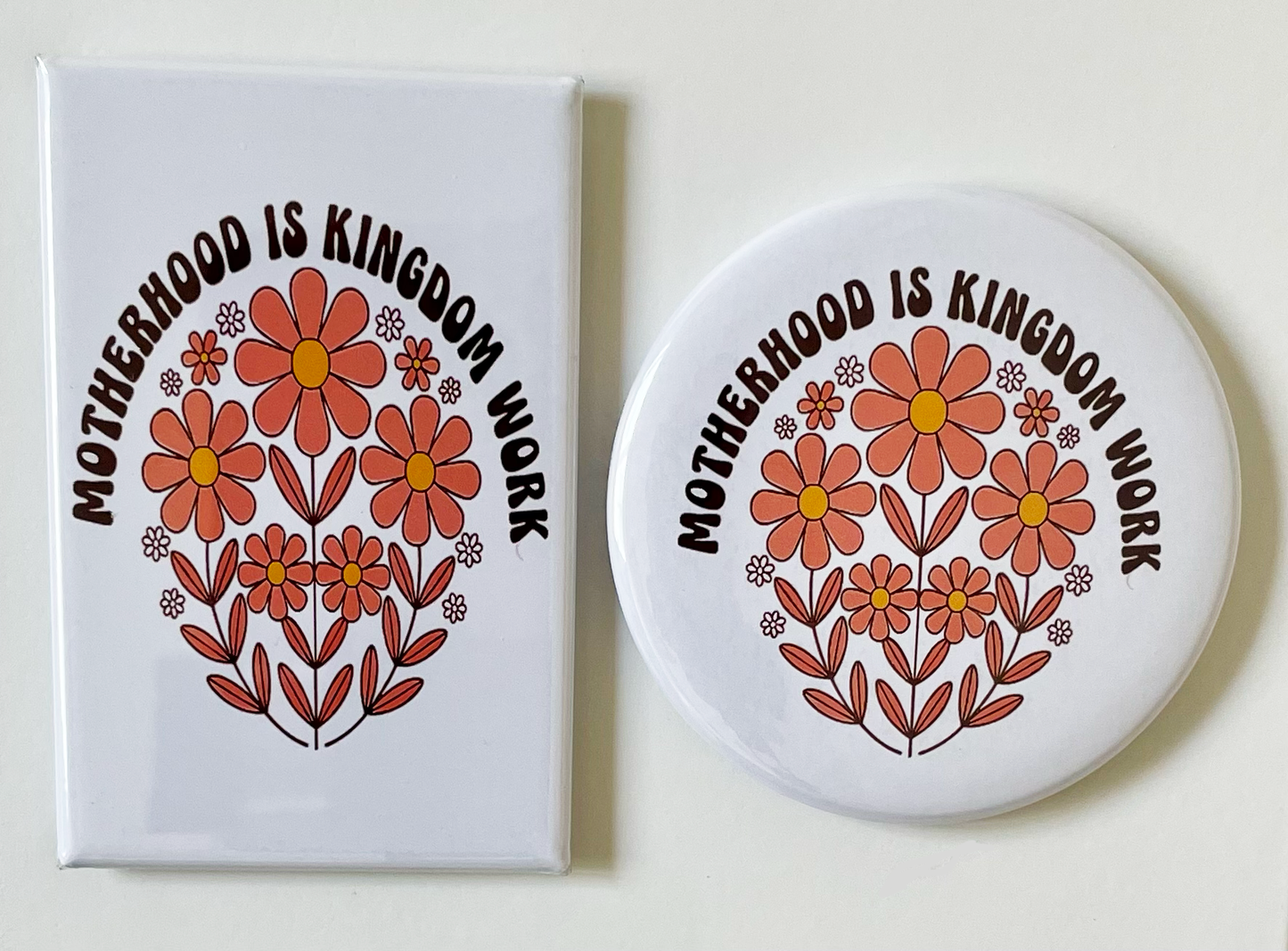 Motherhood Is Kingdom Work - Magnet/Pin - 1.75" x 2.75" Rectangle or 2.25" Round