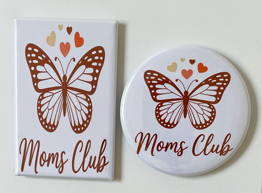 Moms Club - Magnet/Pin - 1.75" x 2.75" Rectangle or 2.25" Round