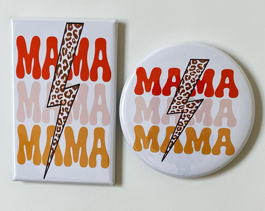 Mama Mama Mama - Magnet/Pin - 1.75" x 2.75" Rectangle or 2.25" Round